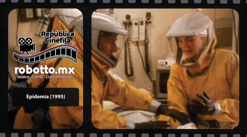 Epidemia (1995) | República Cinéfila | Robotto.mx