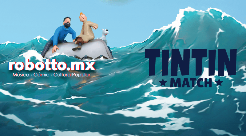 Tintín Match se lanza a nivel mundial para Android e iOS | Robotto.mx